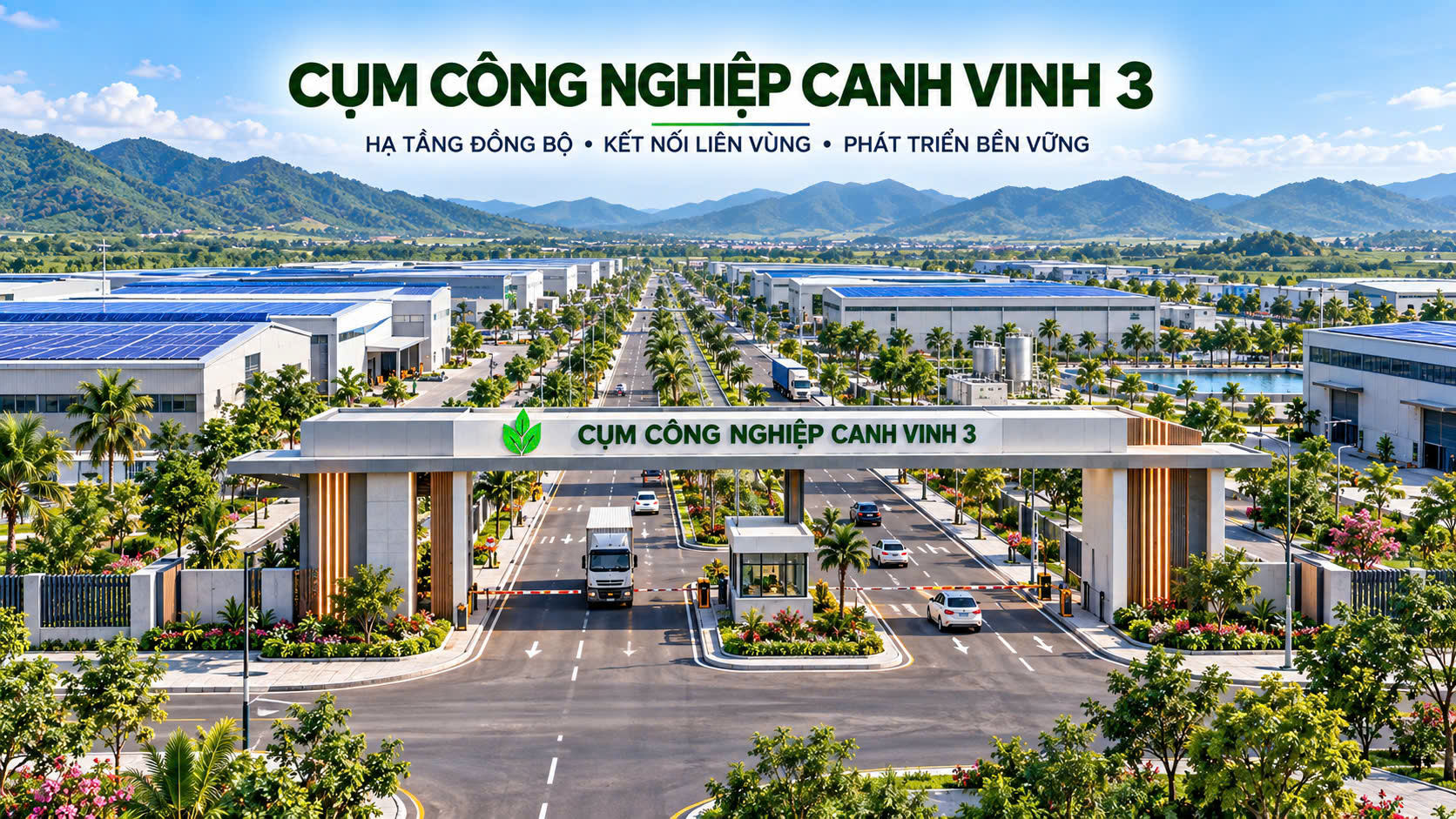Phối cảnh cổng chính và hạ tầng giao thông Cụm công nghiệp Canh Vinh 3
